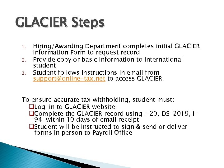 GLACIER Steps 1. 2. 3. Hiring/Awarding Department completes initial GLACIER Information Form to request