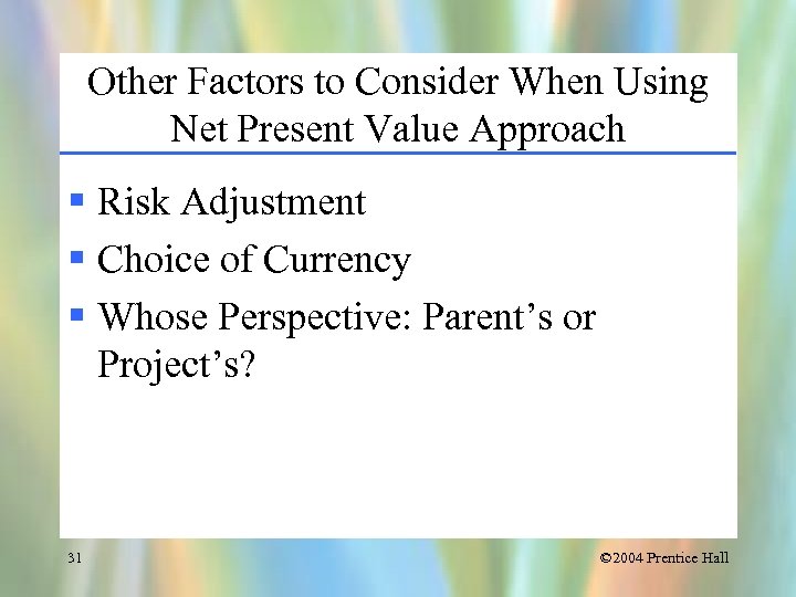 Other Factors to Consider When Using Net Present Value Approach § Risk Adjustment §