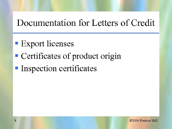 Documentation for Letters of Credit § Export licenses § Certificates of product origin §