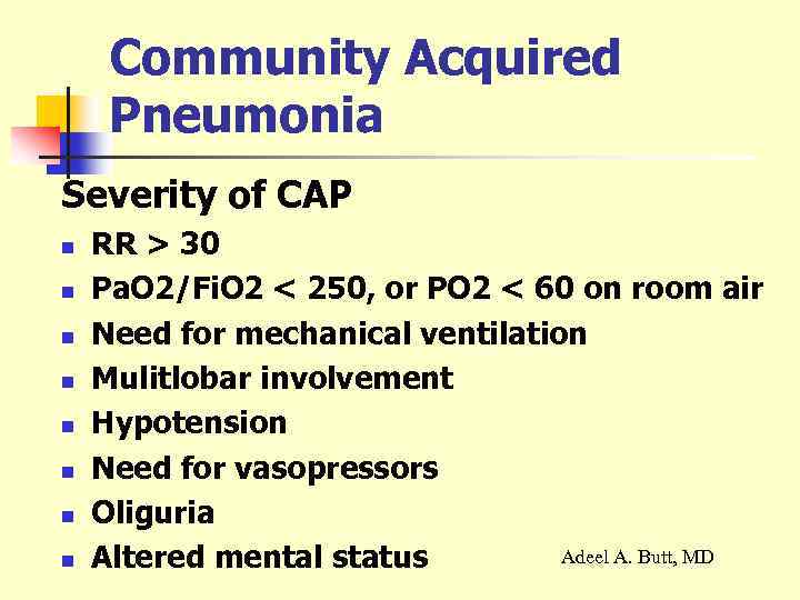 Community Acquired Pneumonia Severity of CAP n n n n RR > 30 Pa.