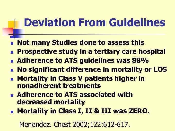 Deviation From Guidelines n n n n Not many Studies done to assess this