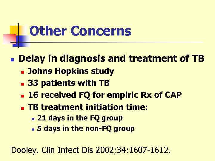 Other Concerns n Delay in diagnosis and treatment of TB n n Johns Hopkins