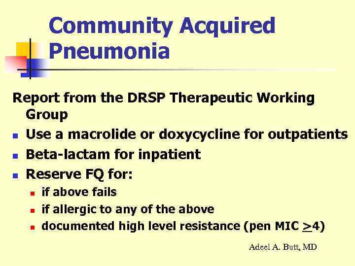 Community Acquired Pneumonia Report from the DRSP Therapeutic Working Group n Use a macrolide