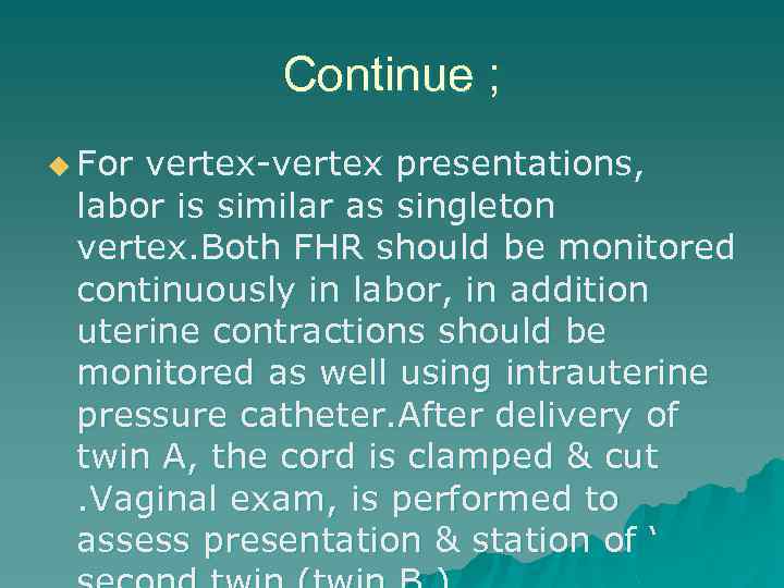 Continue ; u For vertex-vertex presentations, labor is similar as singleton vertex. Both FHR