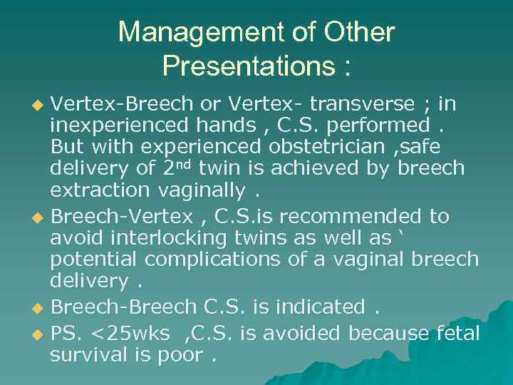 Management of Other Presentations : Vertex-Breech or Vertex- transverse ; in inexperienced hands ,