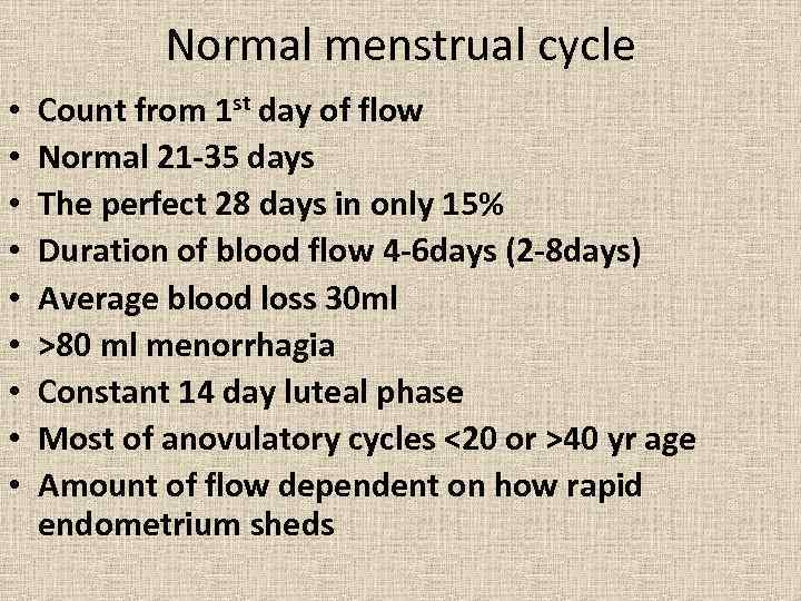 Normal menstrual cycle • • • Count from 1 st day of flow Normal