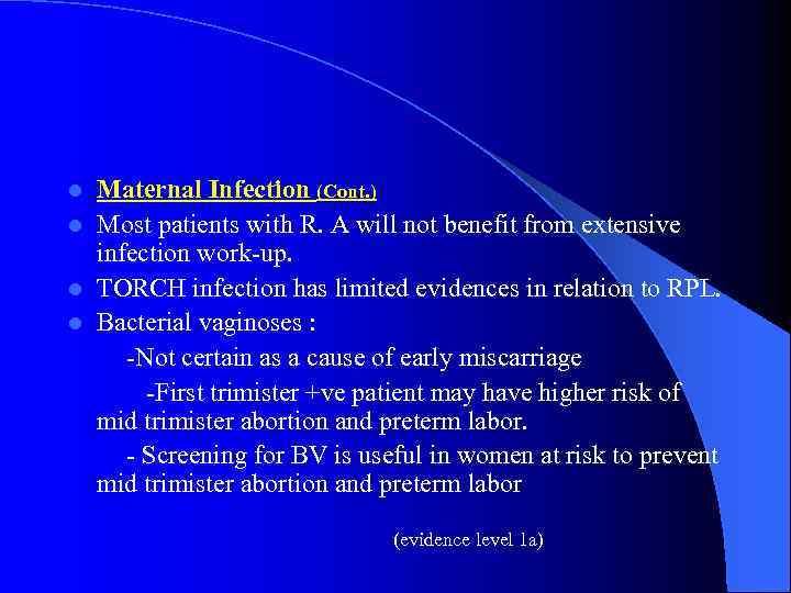 Maternal Infection (Cont. ) l Most patients with R. A will not benefit from