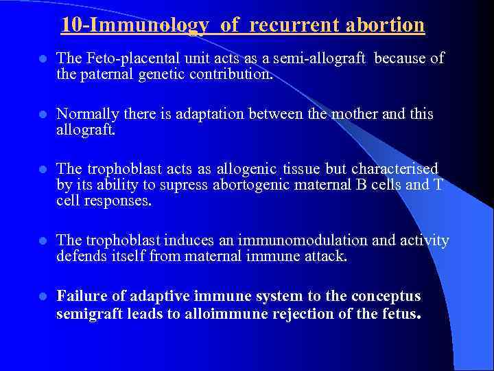 10 -Immunology of recurrent abortion l The Feto-placental unit acts as a semi-allograft because