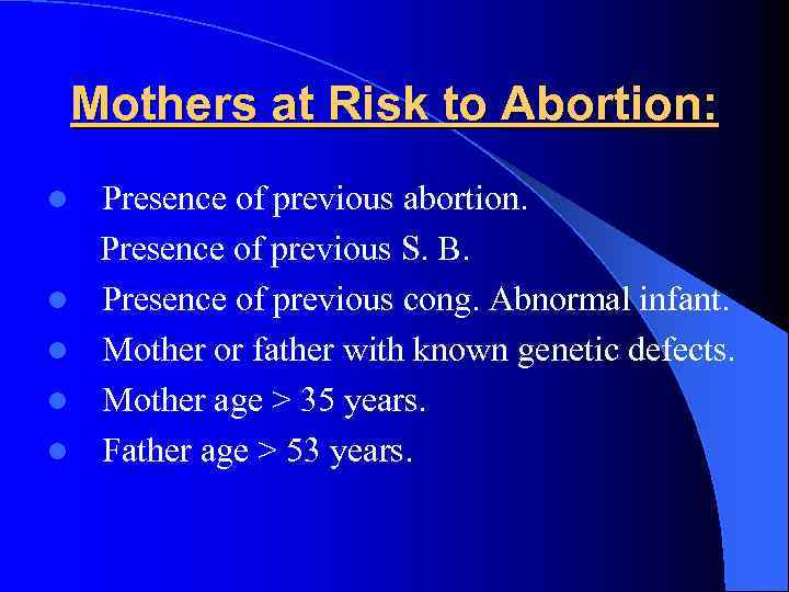 Mothers at Risk to Abortion: Presence of previous abortion. Presence of previous S. B.