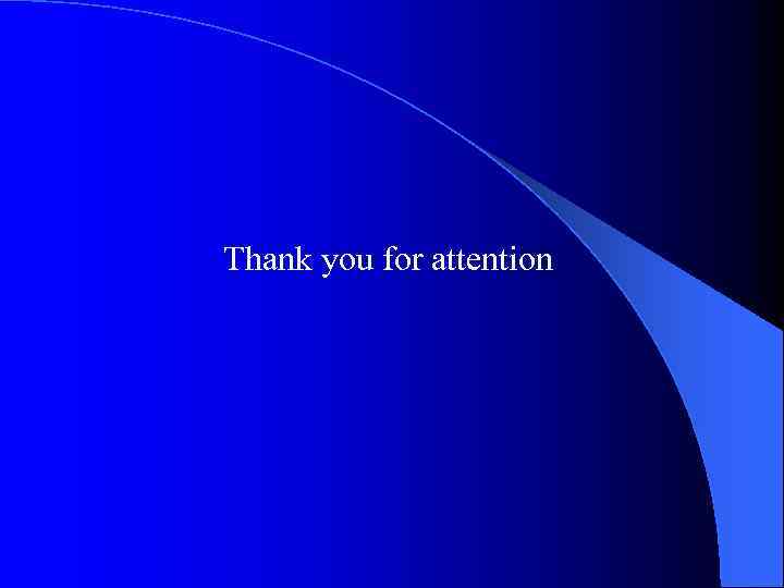 Thank you for attention 