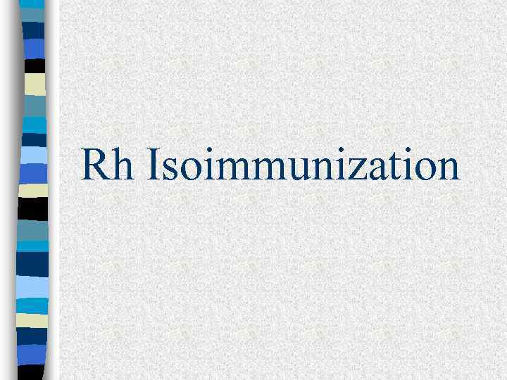 Rh Isoimmunization 