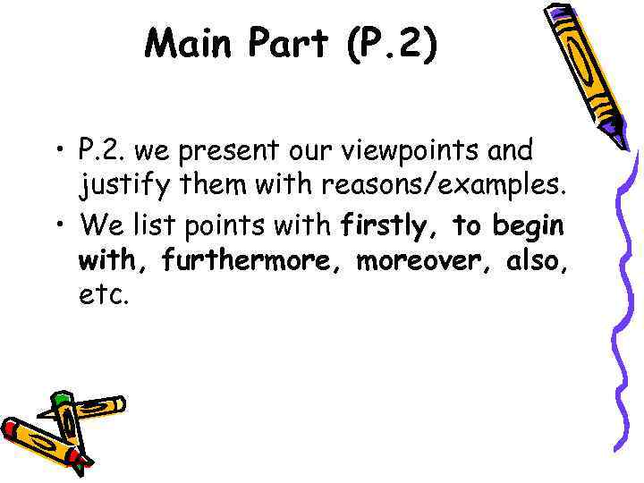 Main Part (P. 2) • P. 2. we present our viewpoints and justify them