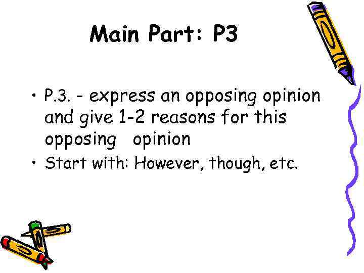 Main Part: P 3 • P. 3. - express an opposing opinion and give