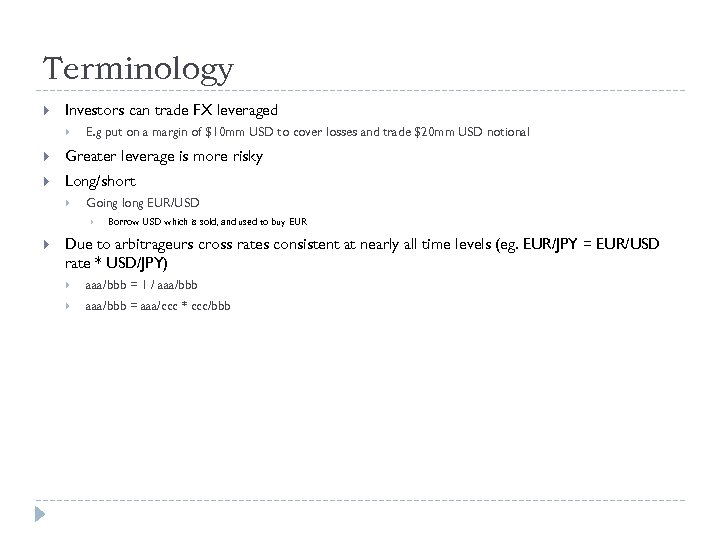 Terminology Investors can trade FX leveraged E. g put on a margin of $10