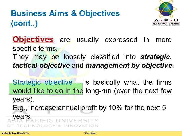 Business Aims & Objectives (cont. . ) Objectives are usually expressed in more specific