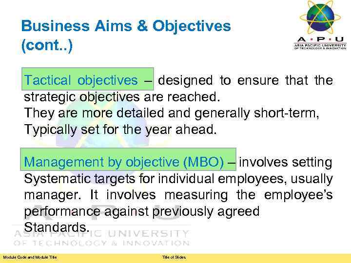 Business Aims & Objectives (cont. . ) Tactical objectives – designed to ensure that