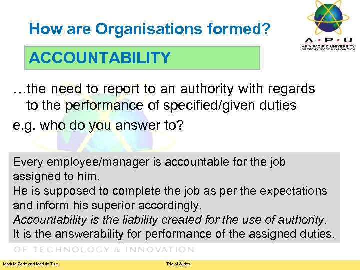 How are Organisations formed? ACCOUNTABILITY …the need to report to an authority with regards