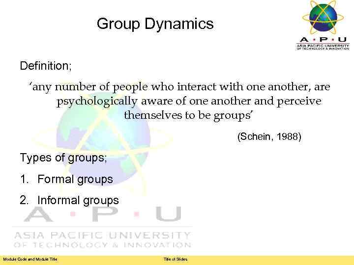 Group Dynamics Definition; ‘any number of people who interact with one another, are psychologically