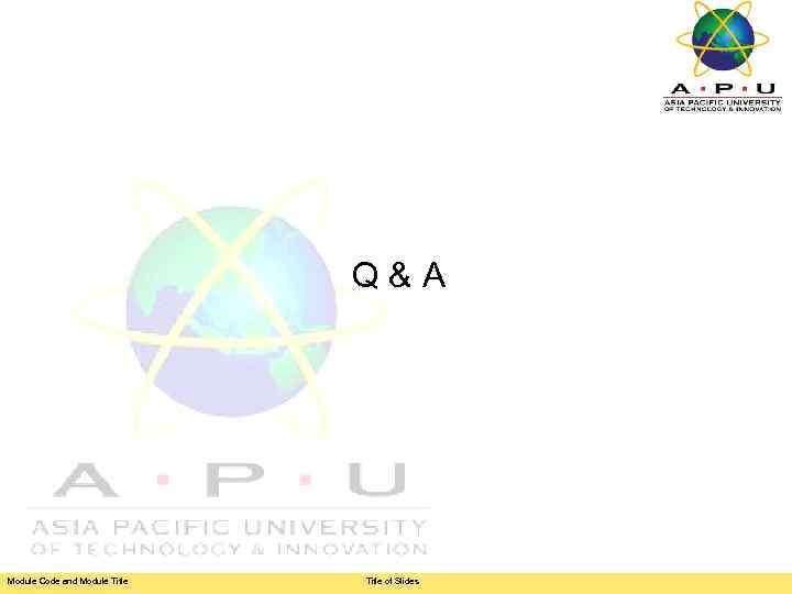 Q&A Module Code and Module Title of Slides 