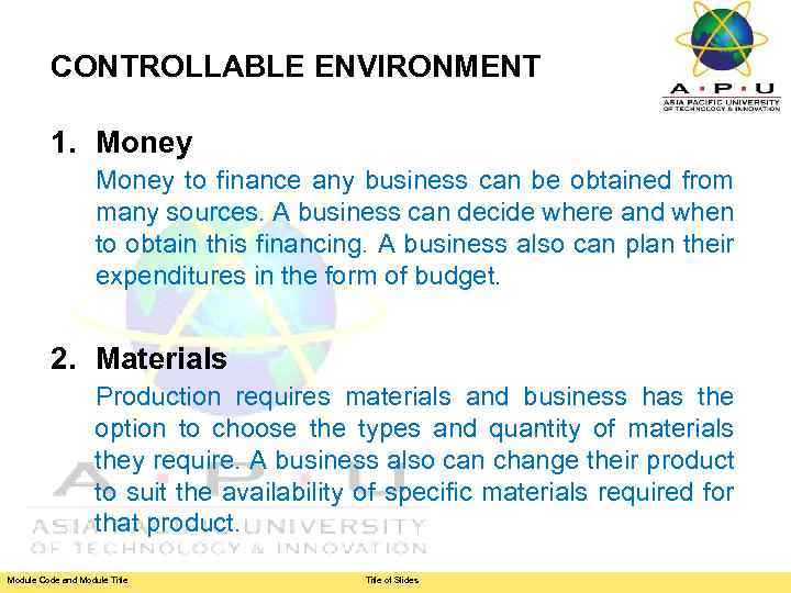 CONTROLLABLE ENVIRONMENT 1. Money to finance any business can be obtained from many sources.