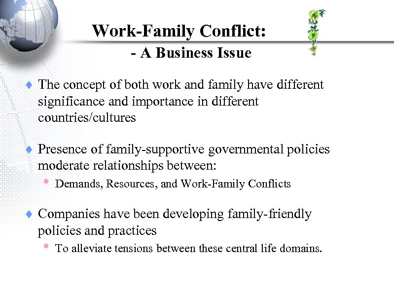 Work-Family Conflict: - A Business Issue ¨ The concept of both work and family