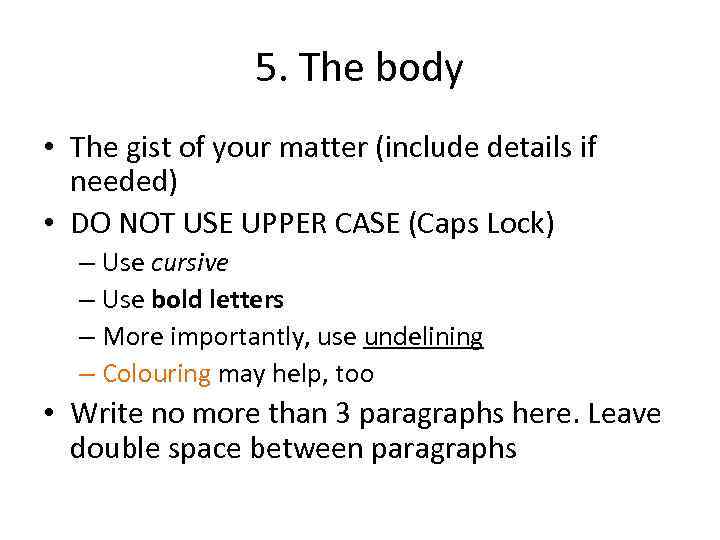 5. The body • The gist of your matter (include details if needed) •