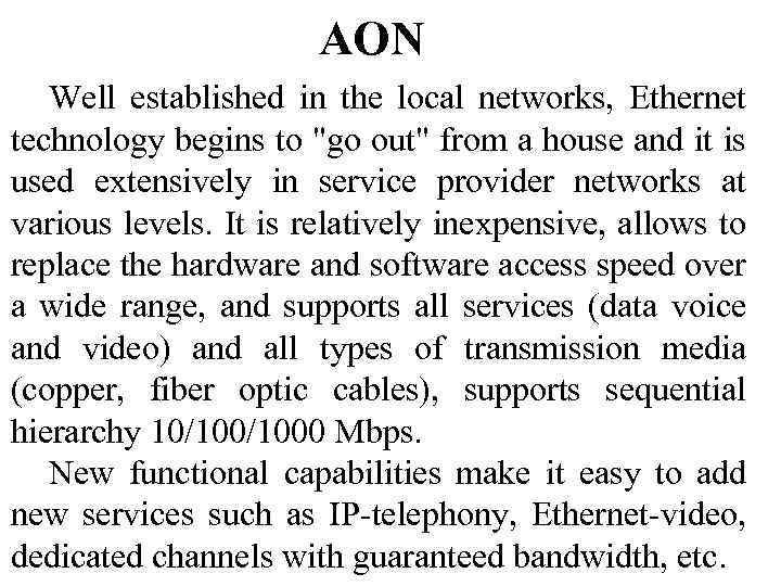 AON Well established in the local networks, Ethernet technology begins to 