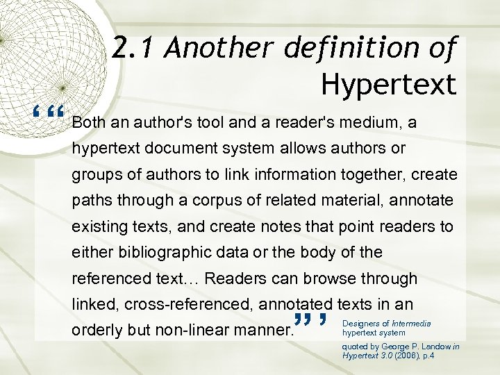 ‘“ 2. 1 Another definition of Hypertext Both an author's tool and a reader's
