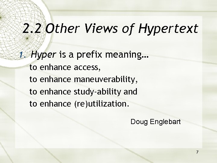 2. 2 Other Views of Hypertext 1. Hyper is a prefix meaning… to enhance