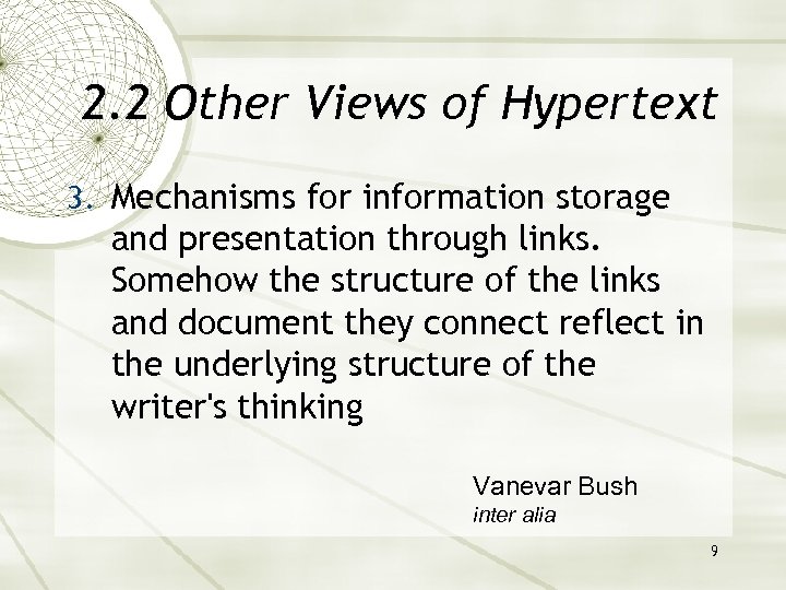 2. 2 Other Views of Hypertext 3. Mechanisms for information storage and presentation through