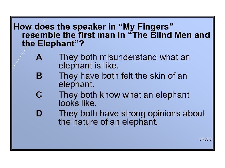 How does the speaker in “My Fingers” resemble the first man in “The Blind