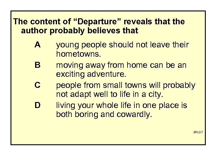 The content of “Departure” reveals that the author probably believes that A B C