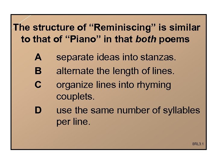 The structure of “Reminiscing” is similar to that of “Piano” in that both poems