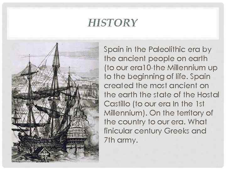 HISTORY Spain in the Paleolithic era by the ancient people on earth (to our