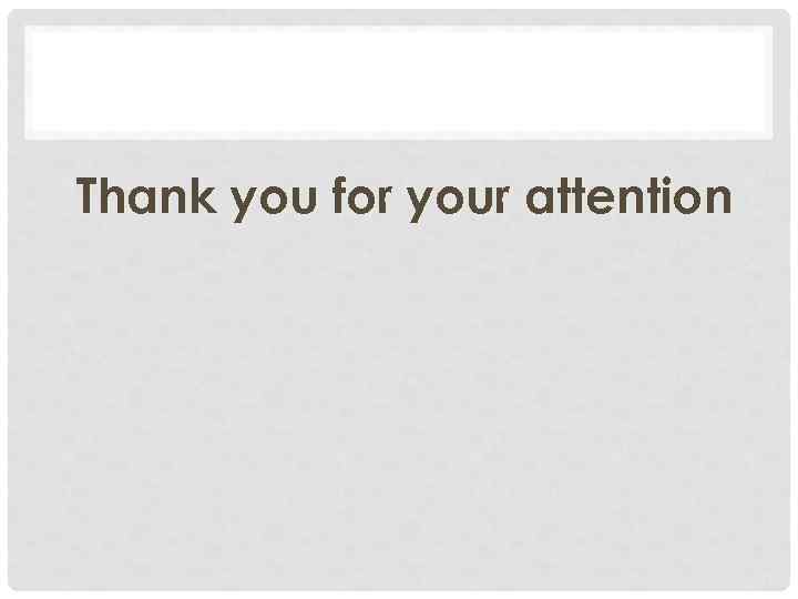 Thank you for your attention 