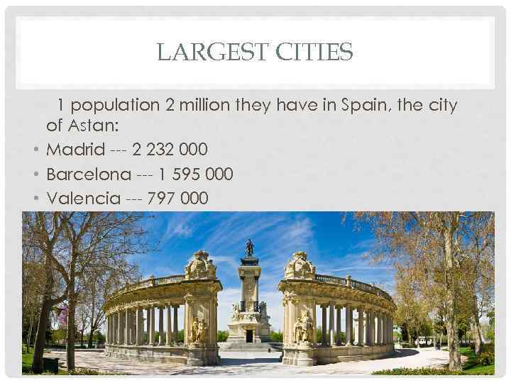 LARGEST CITIES 1 population 2 million they have in Spain, the city of Astan: