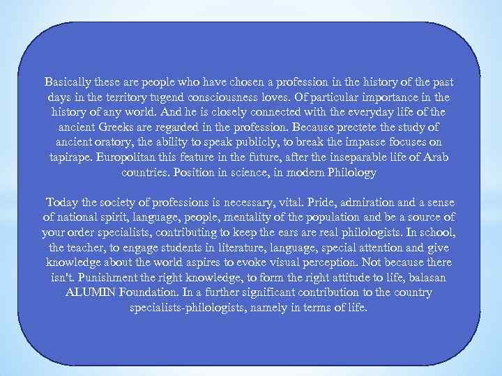 Basically these are people who have chosen a profession in the history of the