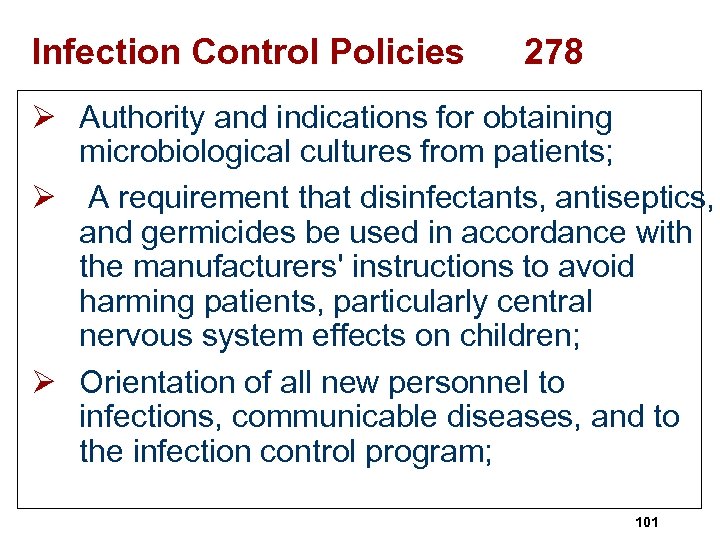 Infection Control Policies 278 Ø Authority and indications for obtaining microbiological cultures from patients;