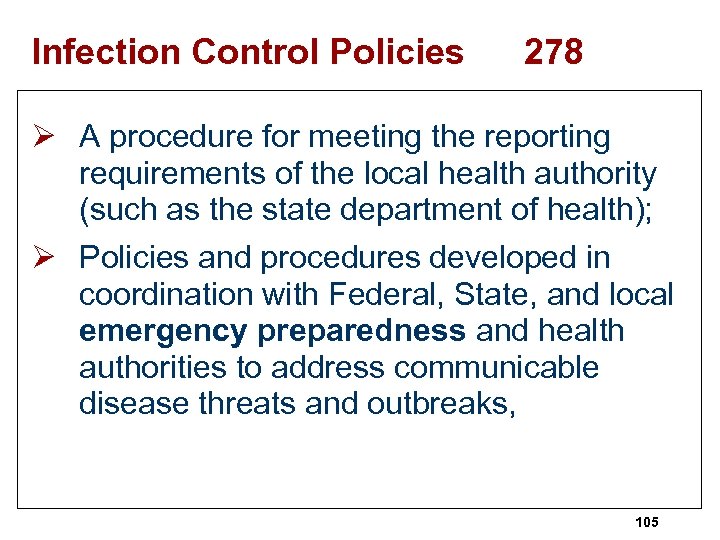 Infection Control Policies 278 Ø A procedure for meeting the reporting requirements of the