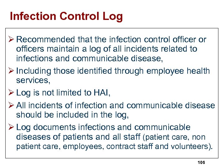 Infection Control Log Ø Recommended that the infection control officer or officers maintain a