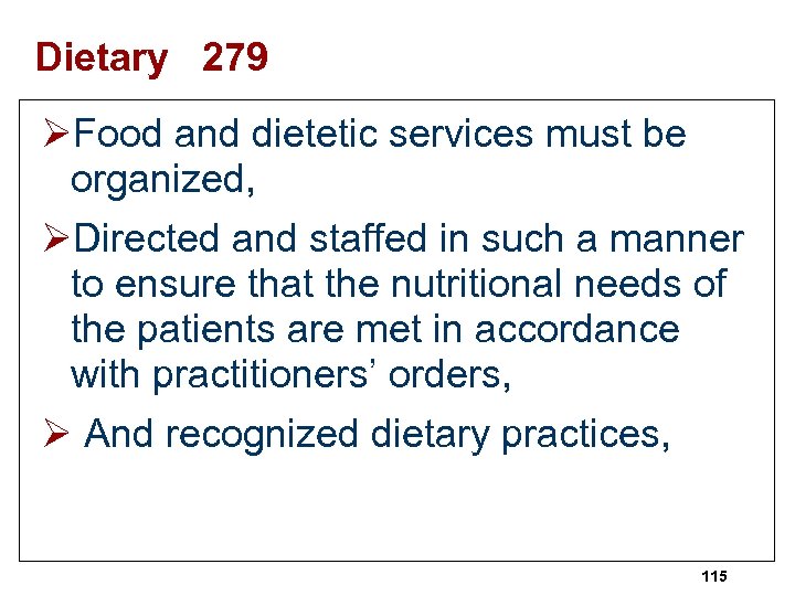 Dietary 279 ØFood and dietetic services must be organized, ØDirected and staffed in such