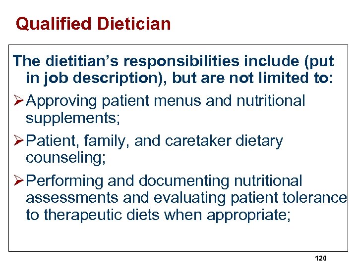 Qualified Dietician The dietitian’s responsibilities include (put in job description), but are not limited