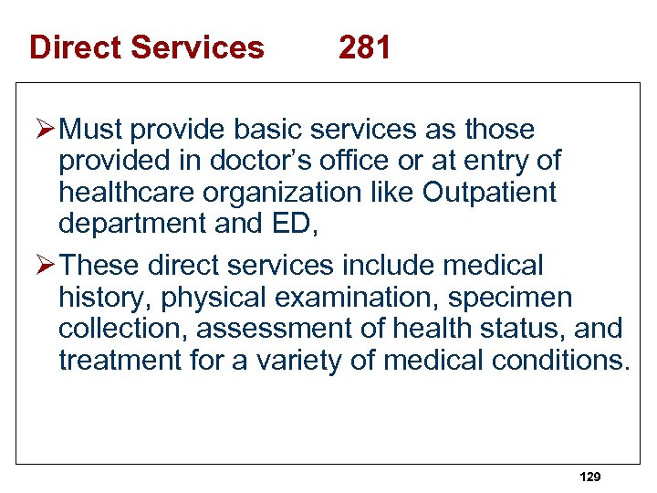 Direct Services 281 Ø Must provide basic services as those provided in doctor’s office