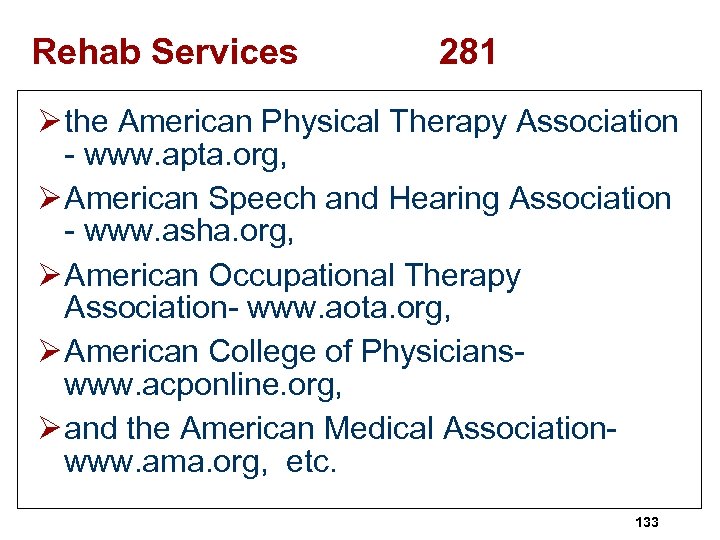 Rehab Services 281 Ø the American Physical Therapy Association - www. apta. org, Ø