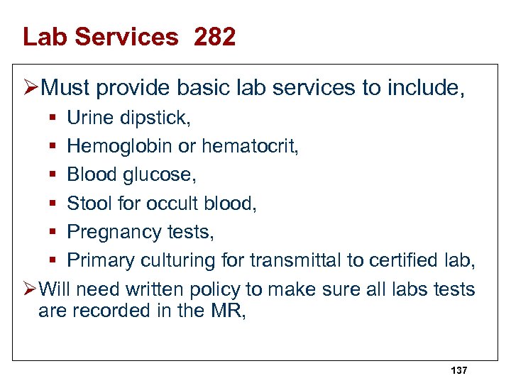 Lab Services 282 ØMust provide basic lab services to include, § Urine dipstick, §