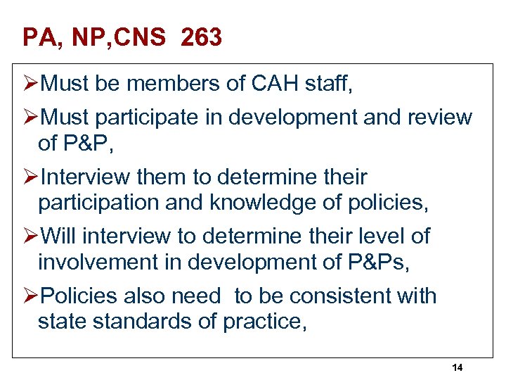 PA, NP, CNS 263 ØMust be members of CAH staff, ØMust participate in development