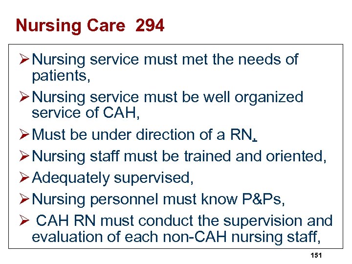 Nursing Care 294 Ø Nursing service must met the needs of patients, Ø Nursing