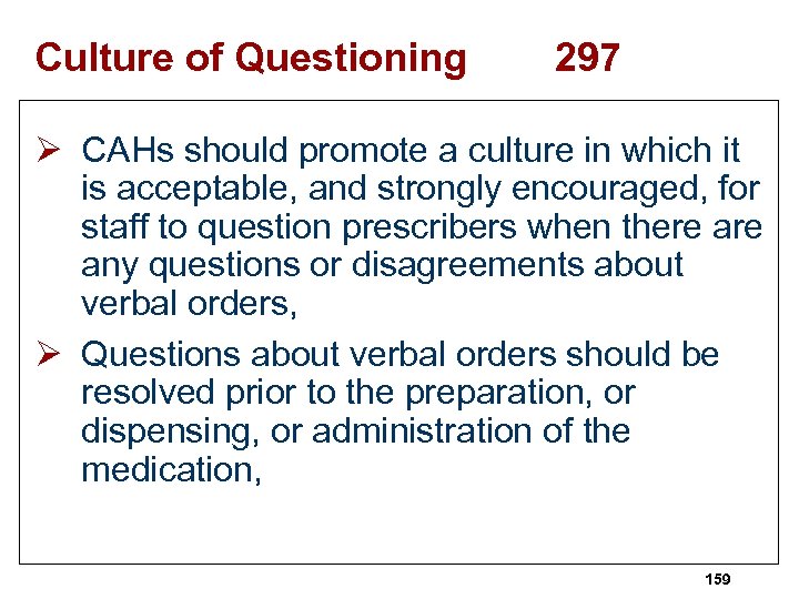 Culture of Questioning 297 Ø CAHs should promote a culture in which it is