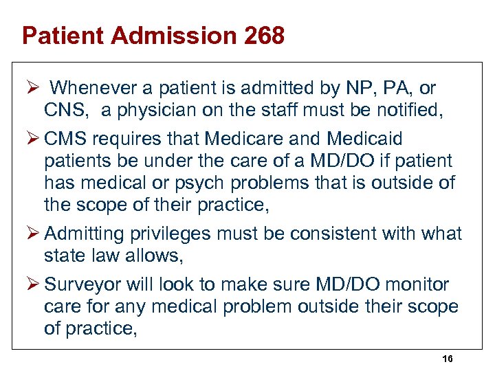 Patient Admission 268 Ø Whenever a patient is admitted by NP, PA, or CNS,