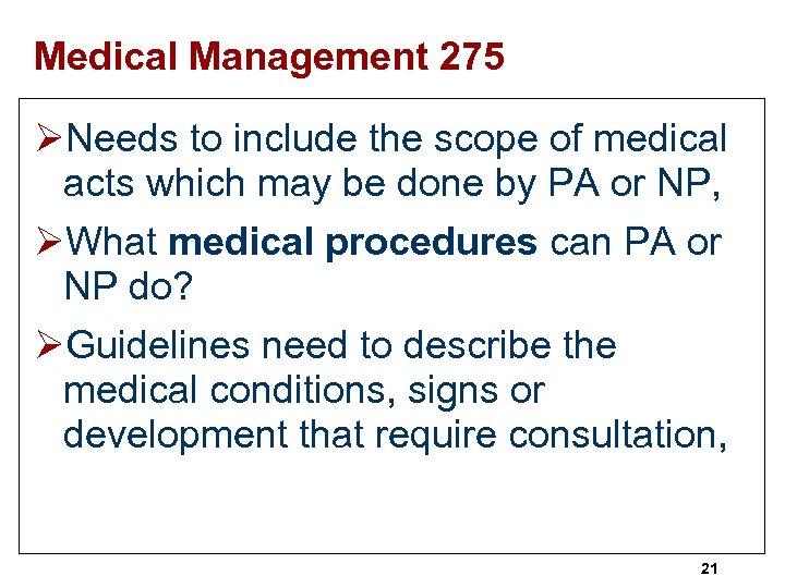 Medical Management 275 ØNeeds to include the scope of medical acts which may be